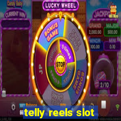 telly reels slot