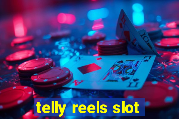 telly reels slot