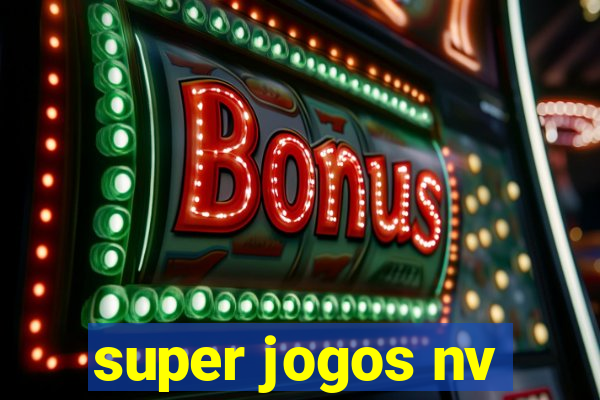 super jogos nv