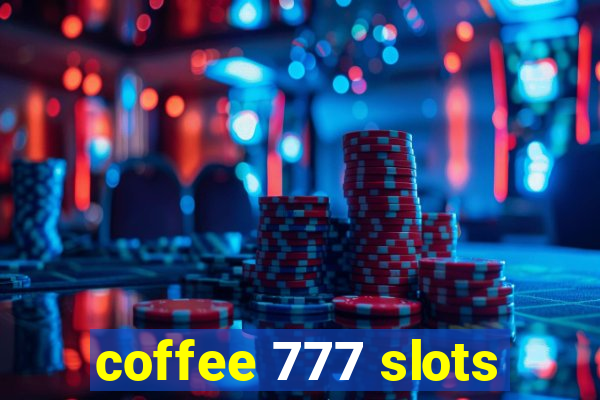 coffee 777 slots