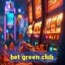 bet green club