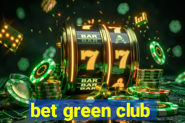 bet green club