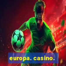 europa. casino.