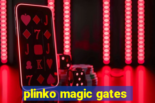 plinko magic gates