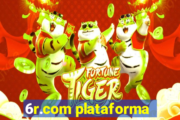 6r.com plataforma