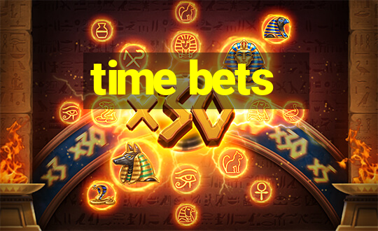 time bets