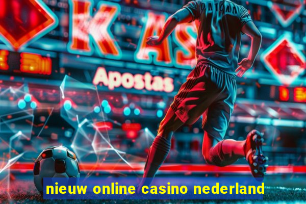 nieuw online casino nederland