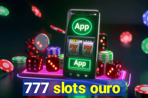 777 slots ouro