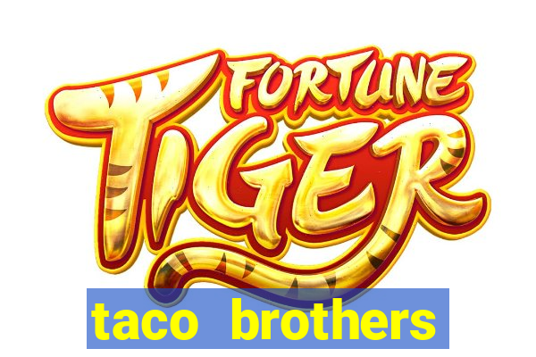 taco brothers derailed slot free play