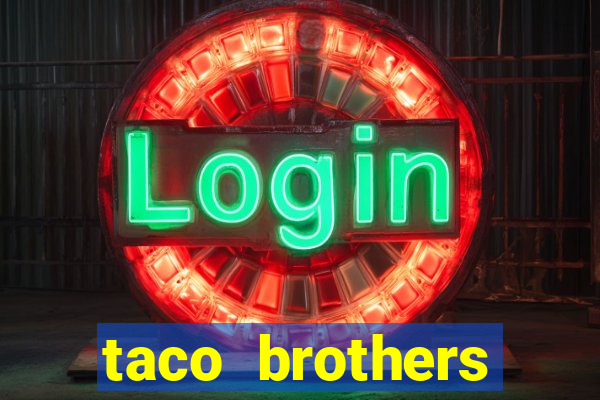 taco brothers derailed slot free play