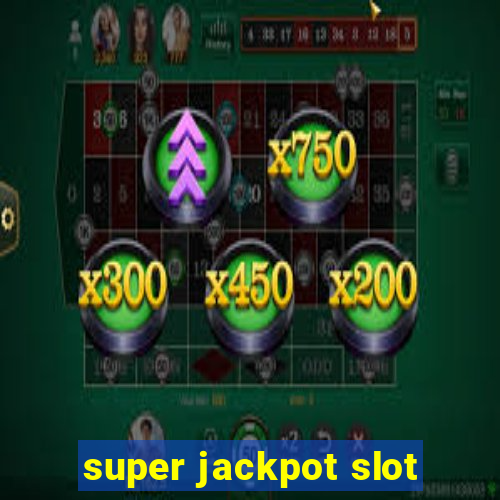 super jackpot slot