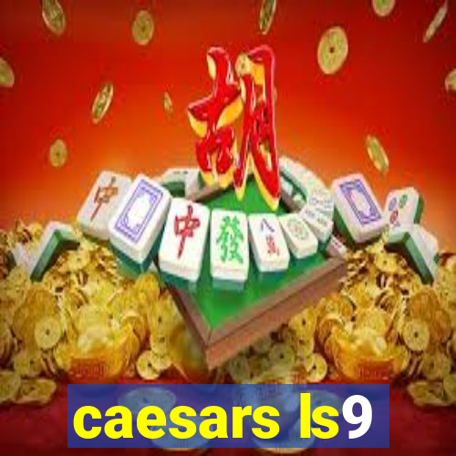 caesars ls9