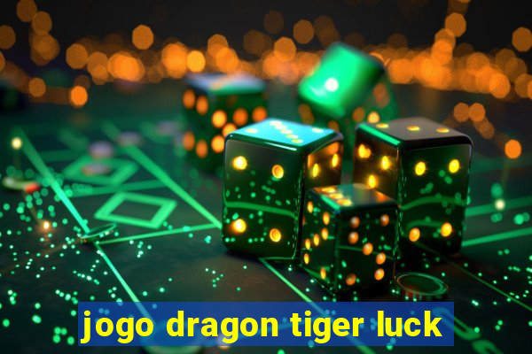 jogo dragon tiger luck