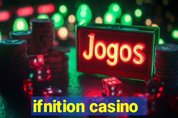 ifnition casino