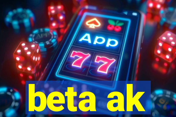 beta ak