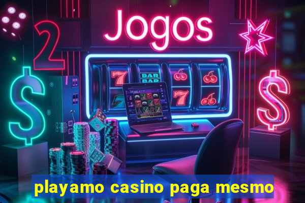 playamo casino paga mesmo