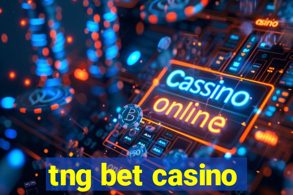 tng bet casino