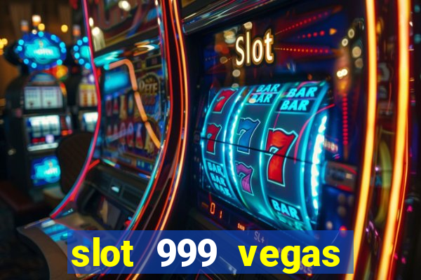 slot 999 vegas game 11