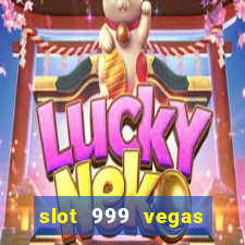 slot 999 vegas game 11