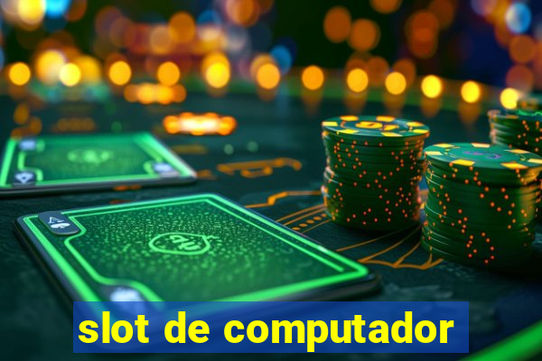 slot de computador