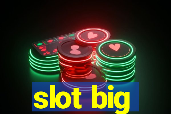 slot big