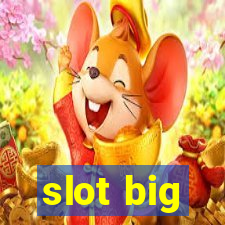 slot big