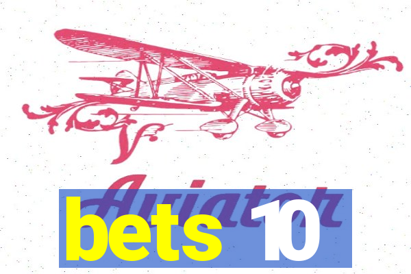 bets 10