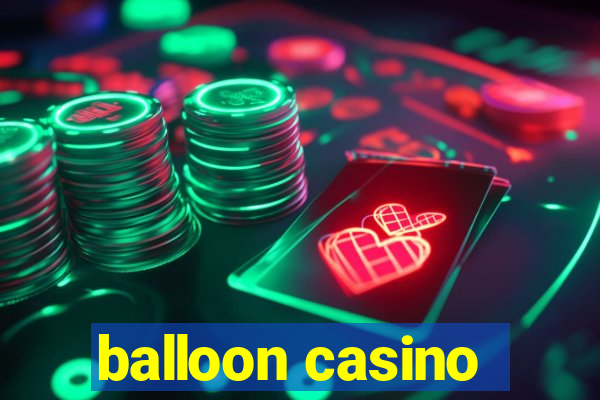 balloon casino