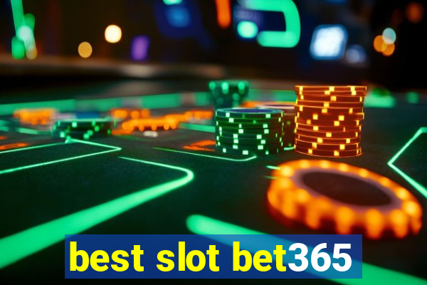 best slot bet365