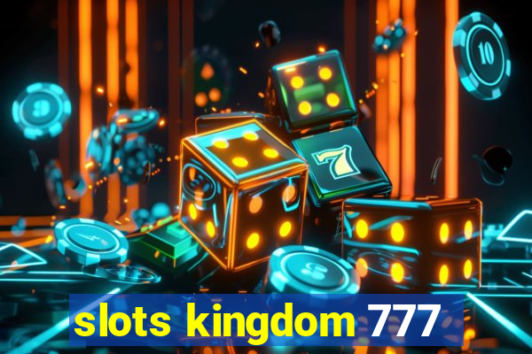 slots kingdom 777