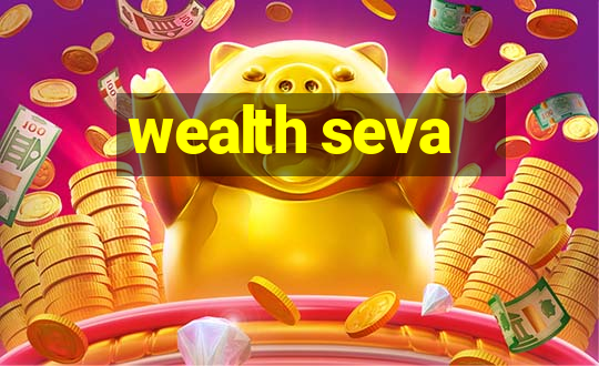 wealth seva