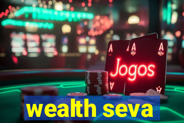 wealth seva