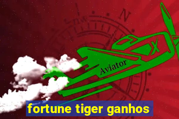 fortune tiger ganhos