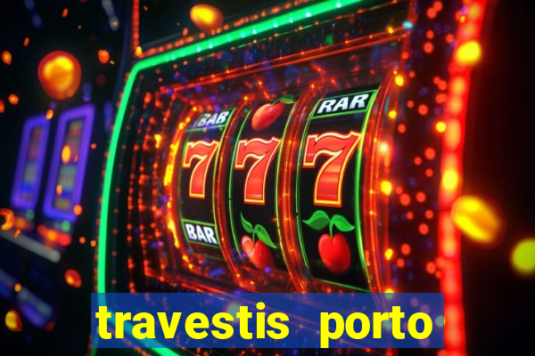 travestis porto velho acompanhnates