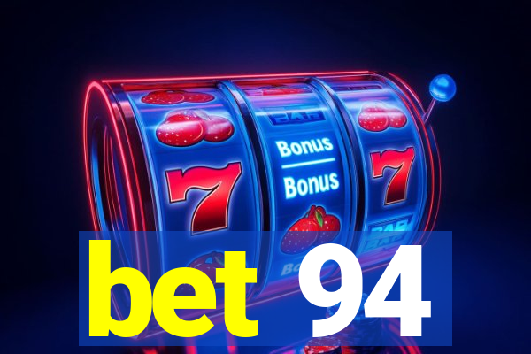 bet 94