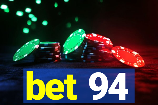 bet 94