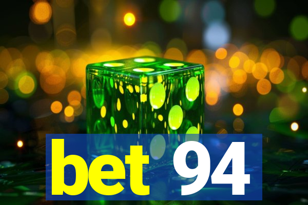 bet 94