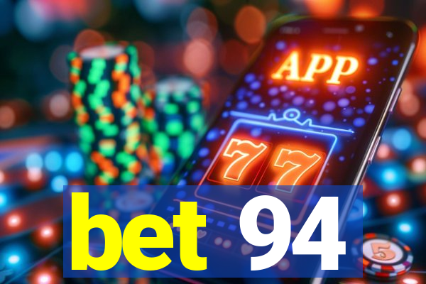 bet 94