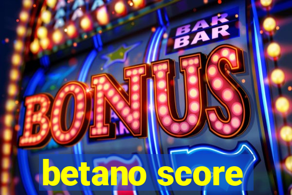 betano score