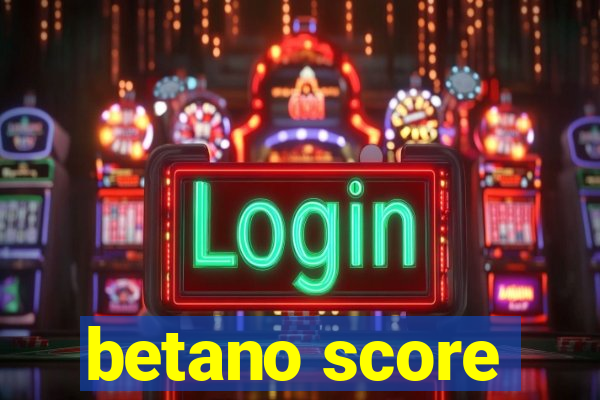 betano score