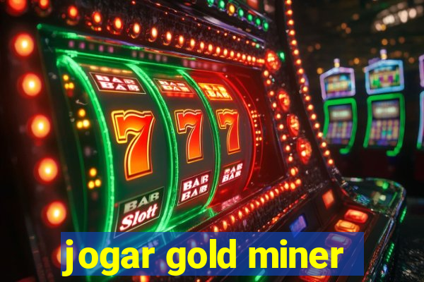 jogar gold miner