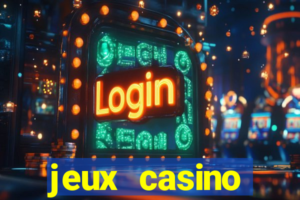 jeux casino gratuits machines a sous