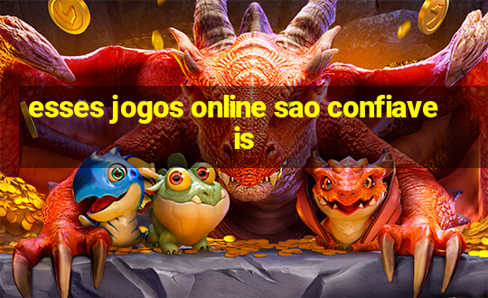 esses jogos online sao confiaveis