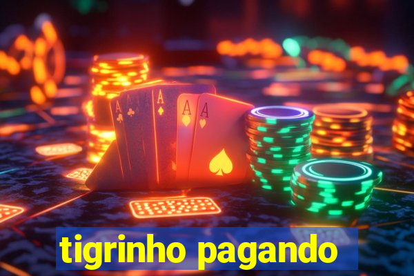 tigrinho pagando