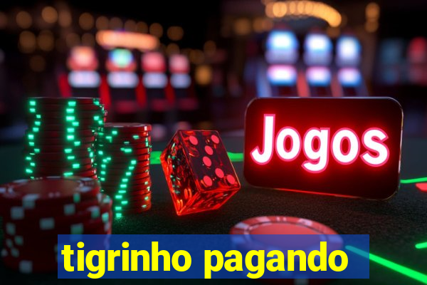 tigrinho pagando