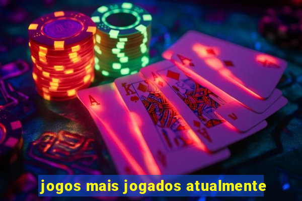 jogos mais jogados atualmente