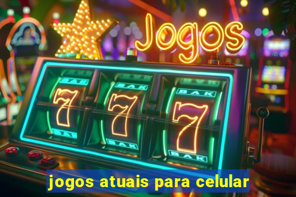 jogos atuais para celular