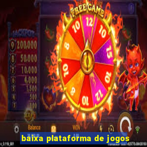 baixa plataforma de jogos