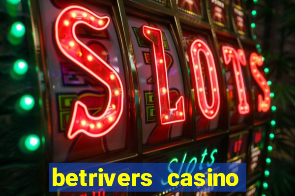 betrivers casino bonus code wv