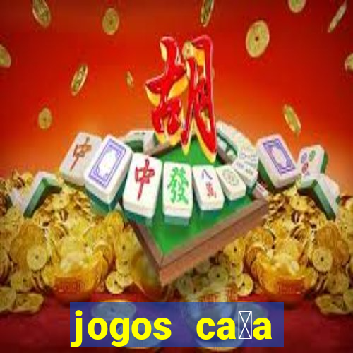 jogos ca莽a n铆quel gr谩tis